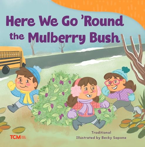 Here We Go 'Round the Mulberry Bush (Exploration Storytime) von Teacher Created Materials